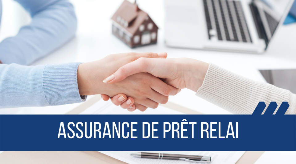 L'assurance de prêt relai est en général très fortement conseillée.