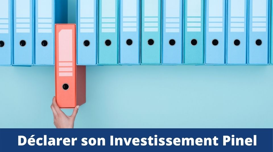 faire la déclaration pour son investissement pinel