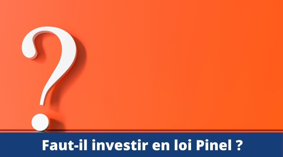 investir en loi pinel : pourquoi le faire