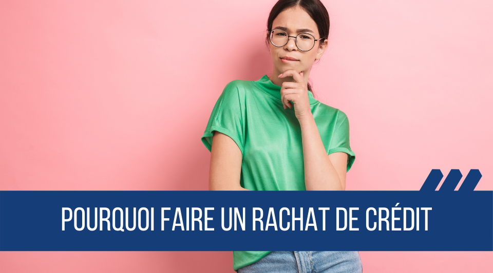 est-ce une bonne solution de faire un rachat de crédit