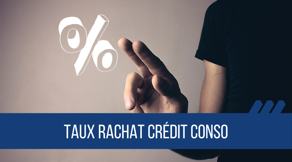 les taux en rachat de crédits à la consommation