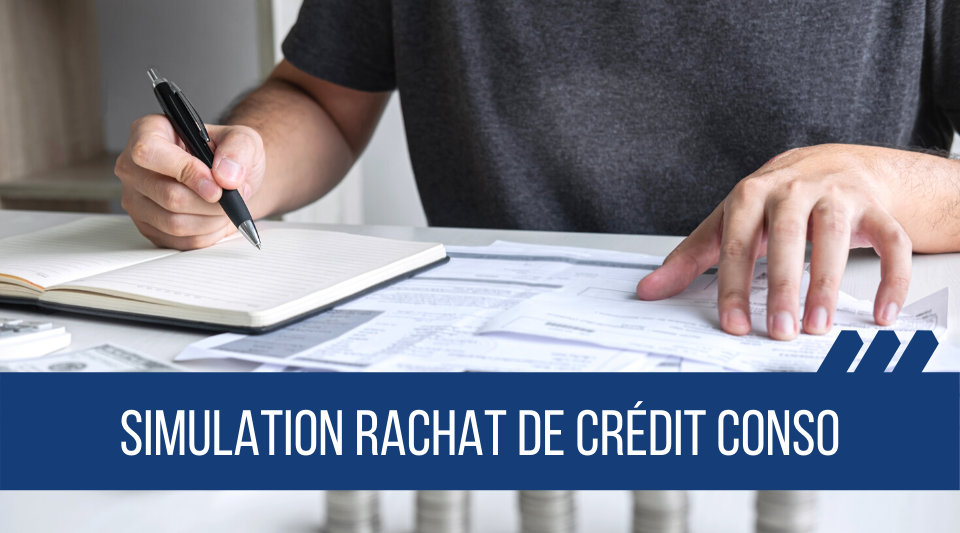 faire une simulation pour le rachat de son crédit conso